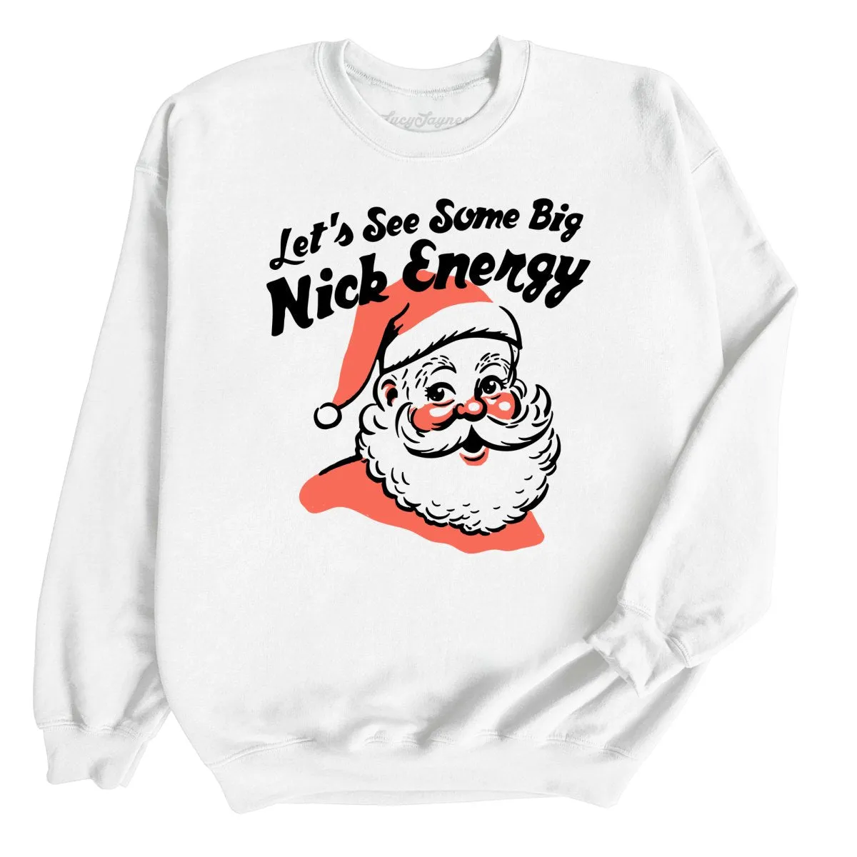 Big Nick Energy Sweatshirt