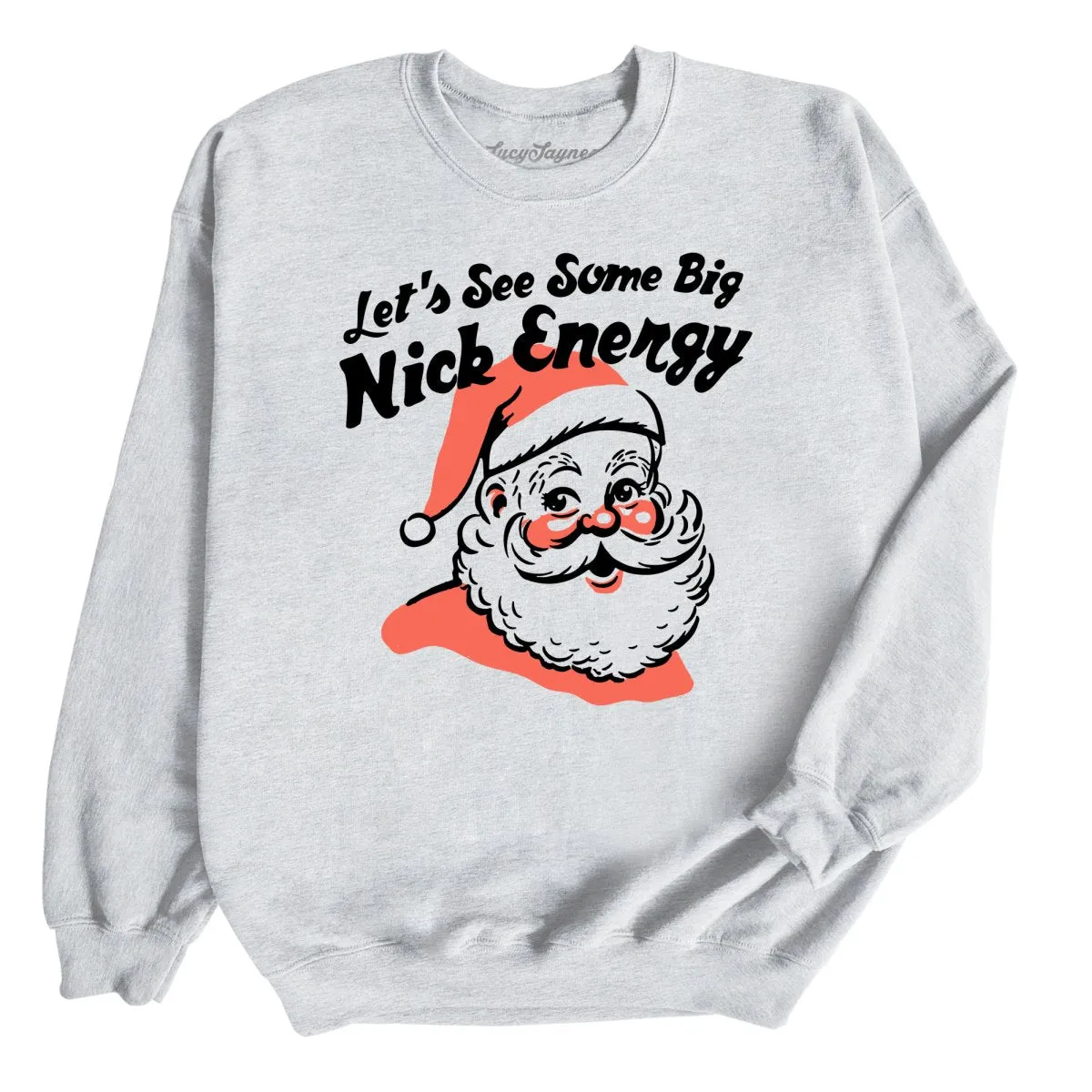 Big Nick Energy Sweatshirt