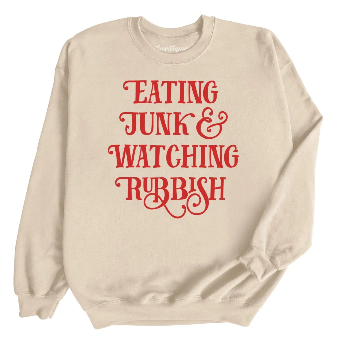 Eating Junk And Watching Rubbish Sweatshirt