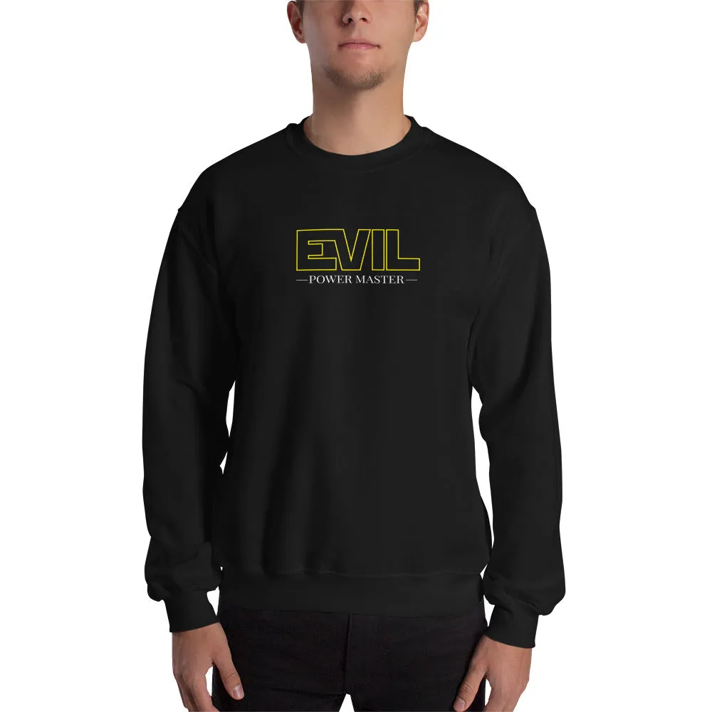 Evil Power Master  Unisex Sweatshirts