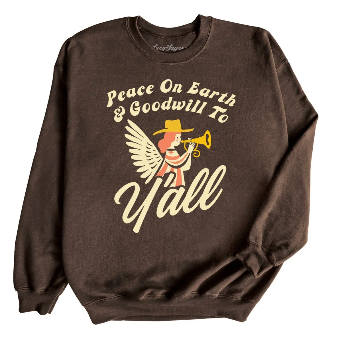 Goodwill To Y'all Sweatshirt