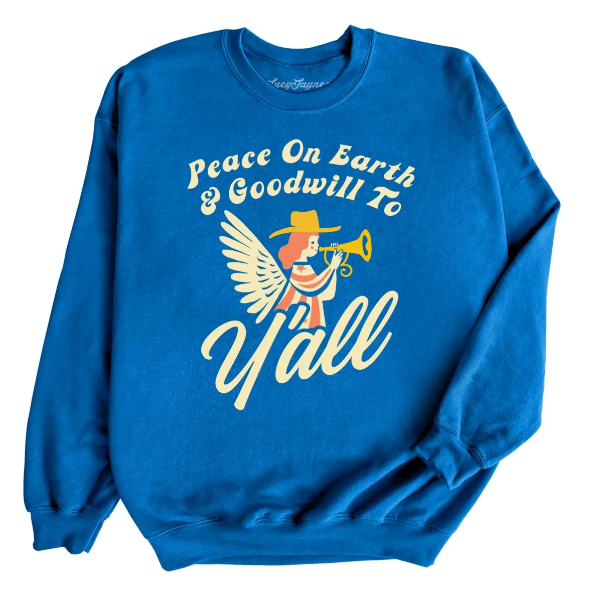 Goodwill To Y'all Sweatshirt