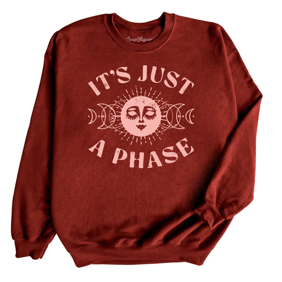 It's Just A Phase Sweatshirt