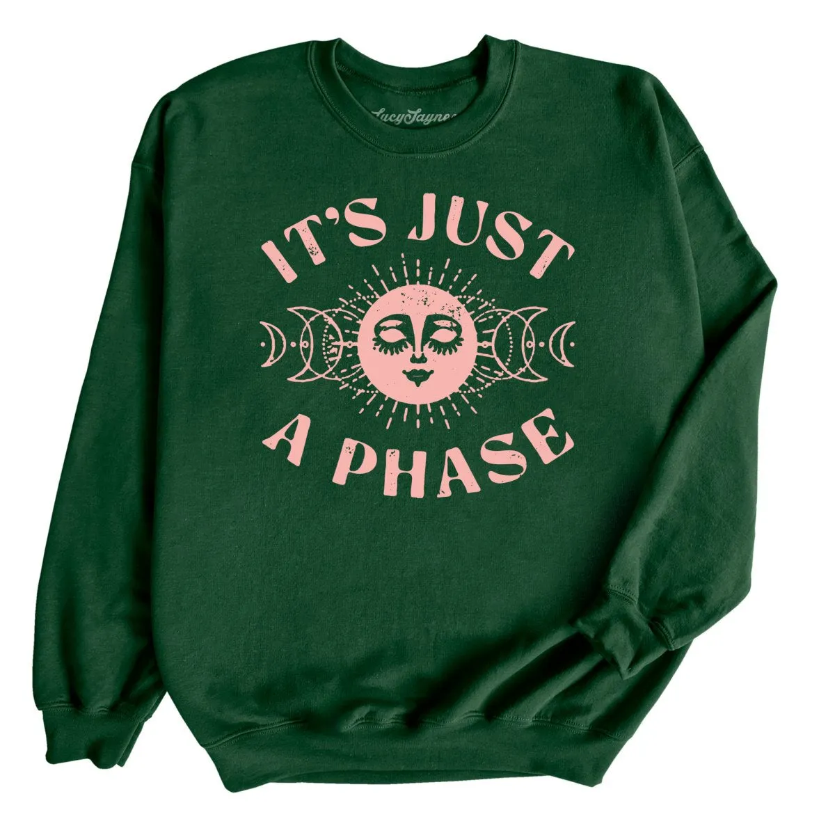 It's Just A Phase Sweatshirt