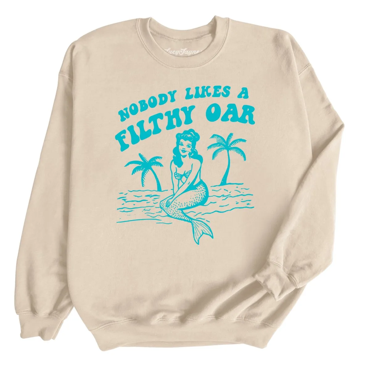 Nobody Likes A Filthy Oar Sweatshirt
