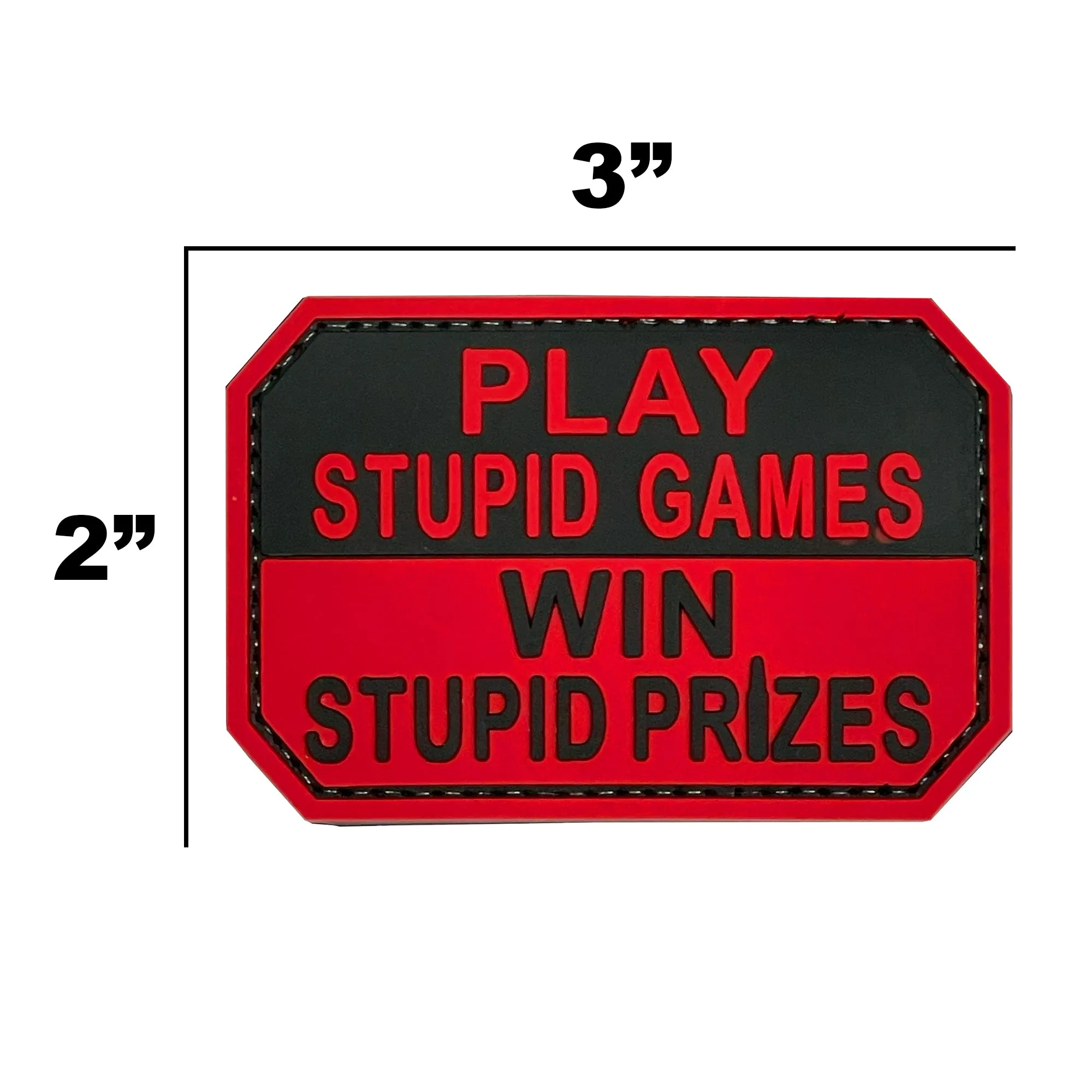 Play Stupid Games Win Stupid Prizes Patch Red